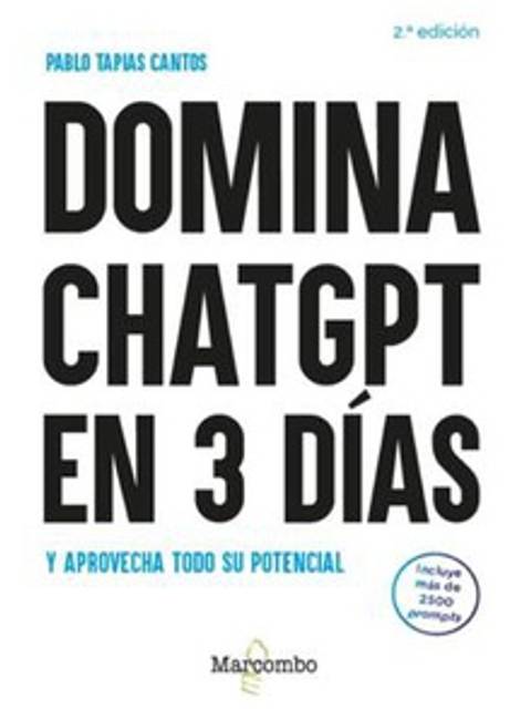 El libro titulado 'Domina ChatGPT en 3 días' ofrece una guía para aprovechar al máximo esta herramienta.