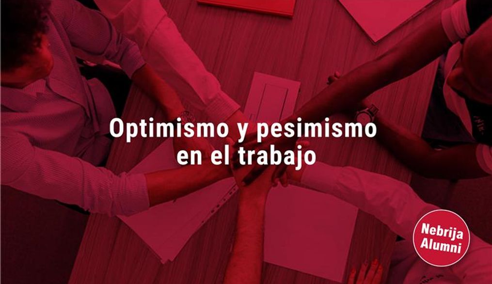 Optimismo y pesimismo en el trabajo