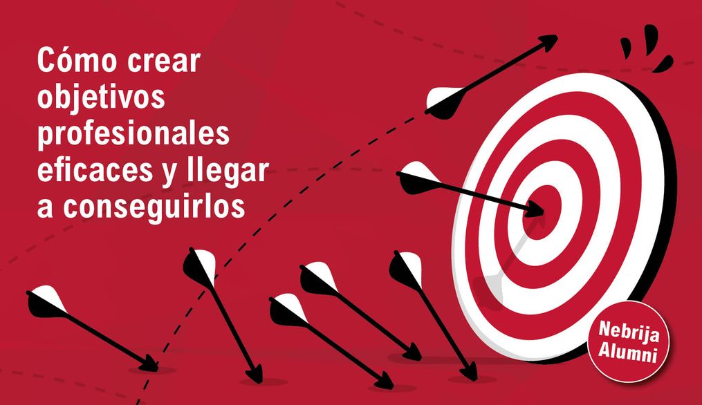 Cómo crear objetivos profesionales eficaces y llegar a conseguirlos