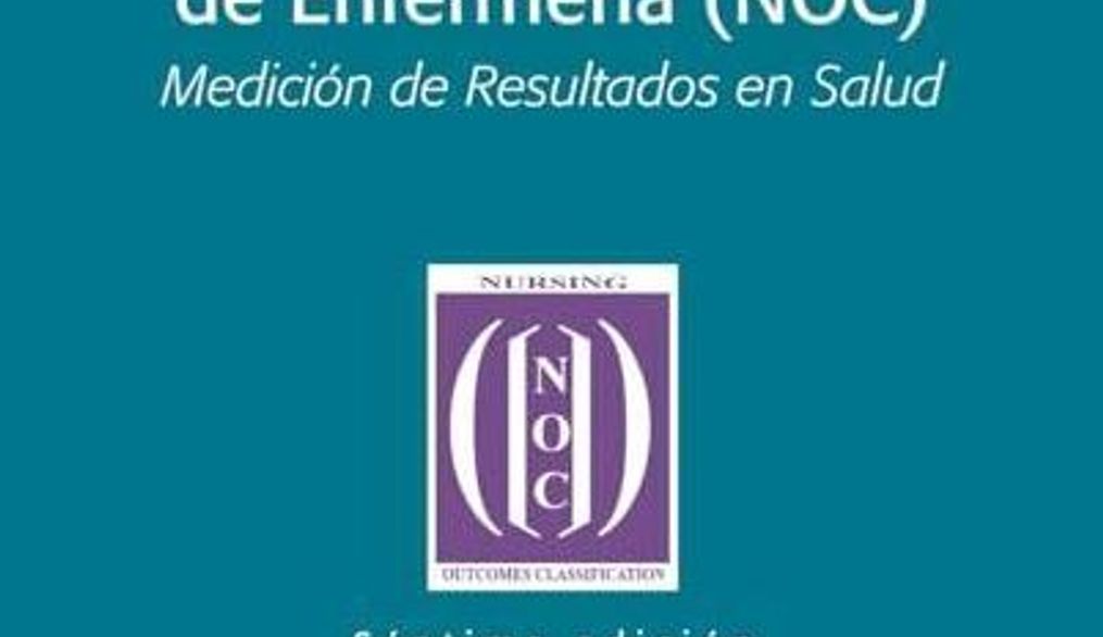 Reseña. Clasificación de Resultados de Enfermería (NOC)