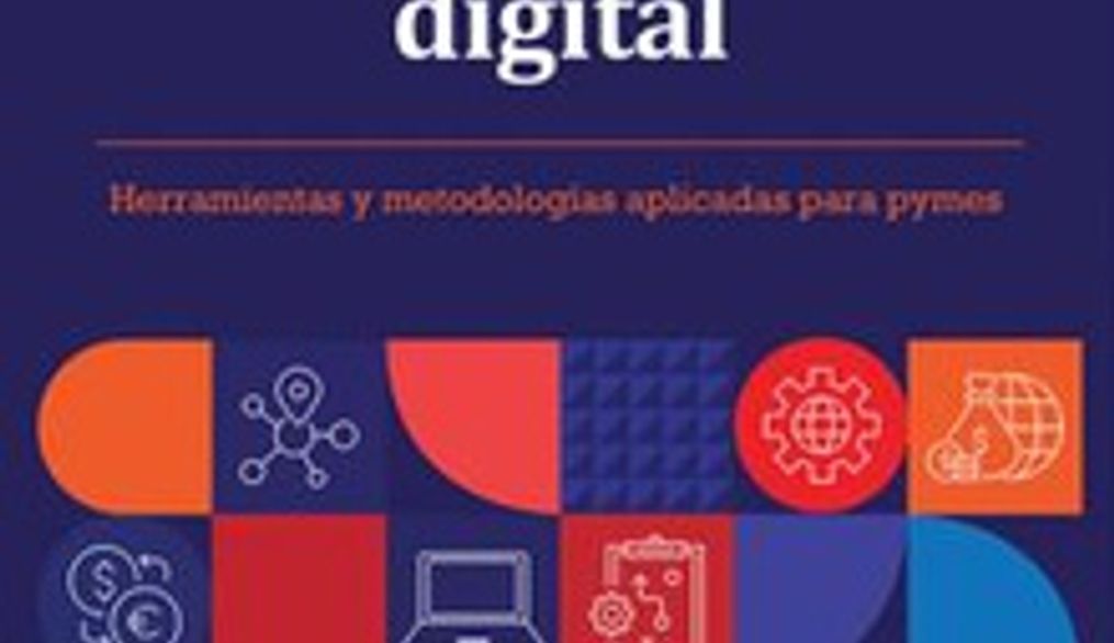 Reseña. Emprendimiento digital: herramientas y metodologías aplicadas para pymes