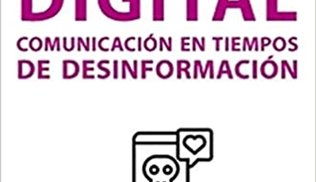 Propaganda digital: comunicación en tiempos de desinformación