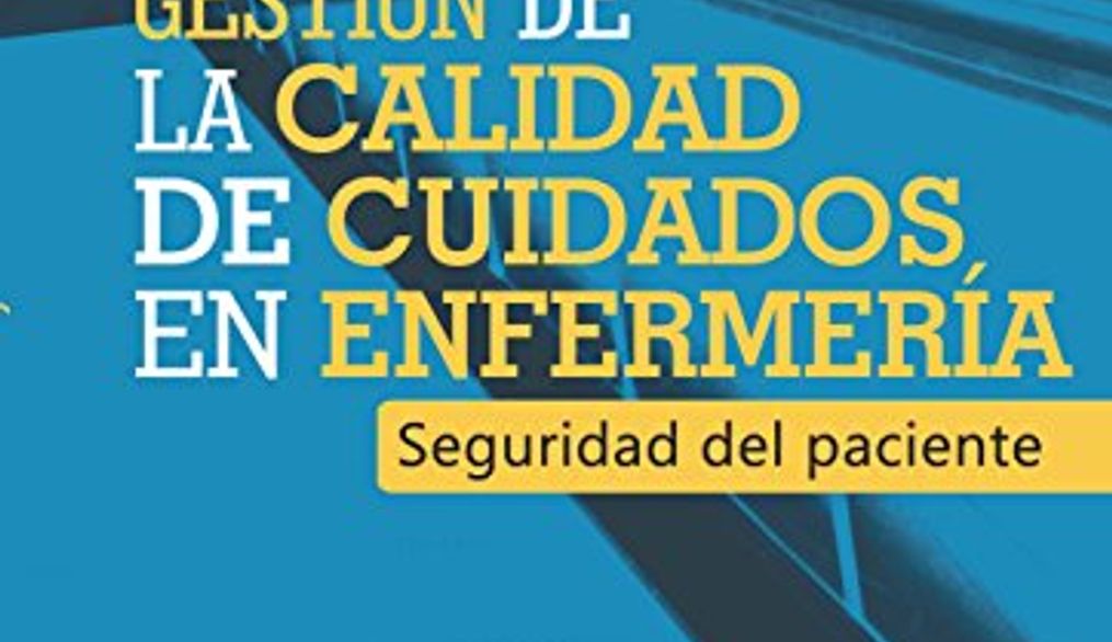 Gestión de la calidad de cuidados en Enfermería: seguridad del paciente