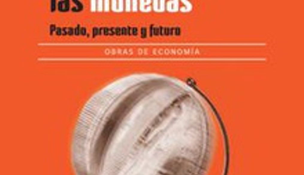Reseña. El funcionamiento mundial de las monedas
