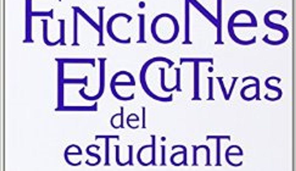 Las funciones ejecutivas del estudiante