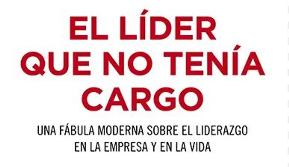 Reseña. El líder que no tenía cargo