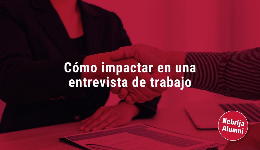 Cómo impactar en una entrevista de trabajo