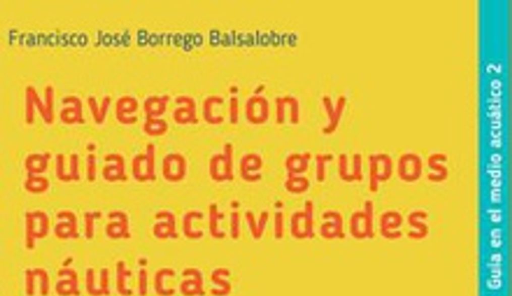 Portada del libro 'Navegación y guiado de grupos para actividades náuticas' que incluye técnicas e investigaciones aplicadas.