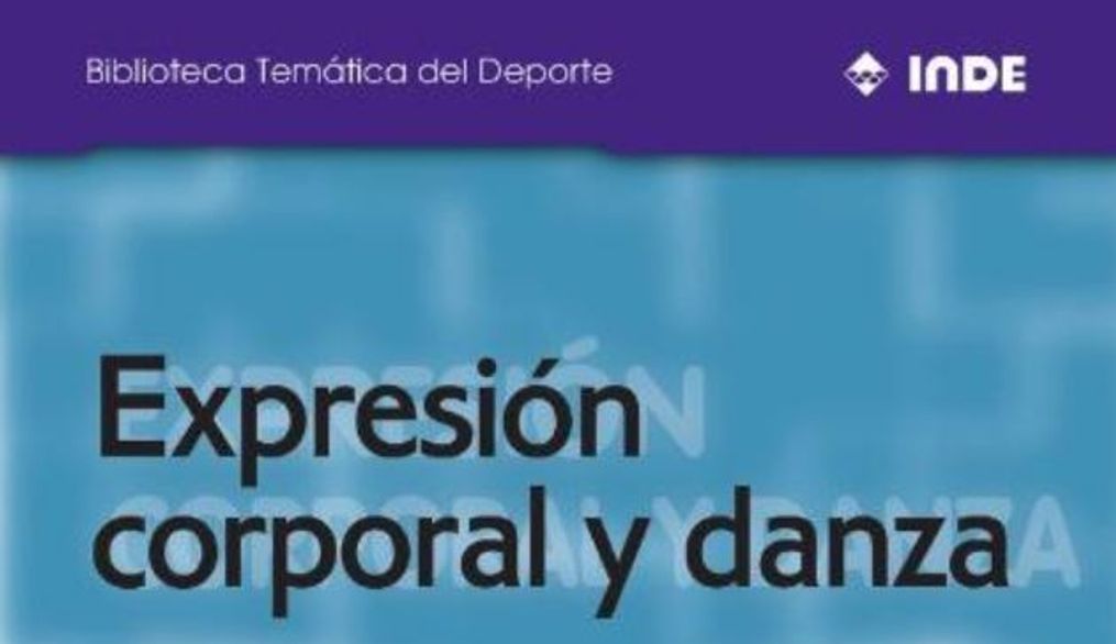 Portada del libro 'Expresión corporal y danza' que aborda temas relacionados con la danza y el movimiento.