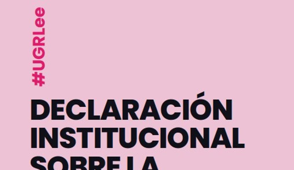 La imagen presenta un anuncio de la Universidad de Granada sobre una declaración institucional relacionada con la lectura.
