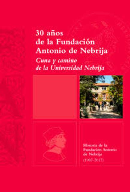 Portada de un libro que celebra los 30 años de la Fundación Antonio de Nebrija.